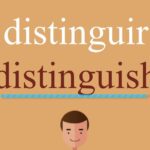 Aprende a distinguir en inglés con el verbo 'distinguish'